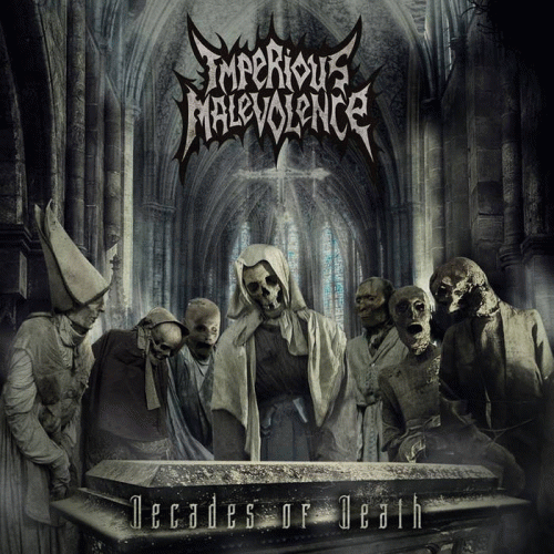 Imperious Malevolence : Decades of Death